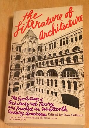 Bild des Verkäufers für The Literature of Architecture. The Evolution of Architectural Theory and Practice in Nineteenth Century America zum Verkauf von Lucky Panther Books