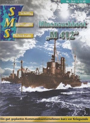 SMS Schiffe Menschen, Schicksale. Minensuchboot "M 412" Ein gut geplantes Kommandounternehmen kur...