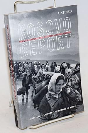 The Kosovo Report; Conflict . International Response . Lessons Learned