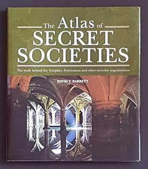 Seller image for The Atlas of Secret Societies:The Truth Behind the Templars, Freemasons and Other Secretive Organizations for sale by Goulds Book Arcade, Sydney