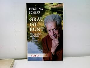 Seller image for Grau ist bunt: Was im Alter mglich ist (Herder Spektrum) for sale by ABC Versand e.K.
