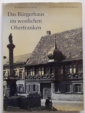 Bild des Verkufers fr Das Brgerhaus im westlichen Oberfranken. zum Verkauf von KULTur-Antiquariat