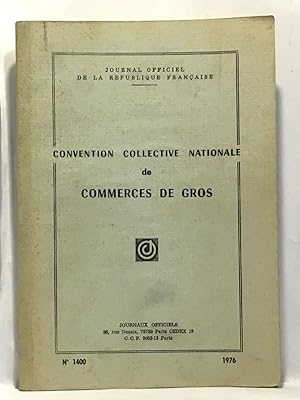 Convention collective nationale de commerces de gros - journal officiel de la république française