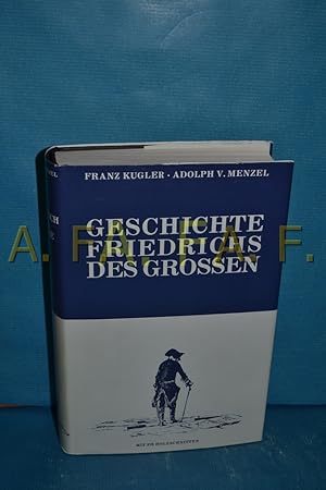 Bild des Verkufers fr Die Geschichte Friedrichs des Grossen Mit 328 Holzschnitt-Ill. von Adolph von Menzel zum Verkauf von Antiquarische Fundgrube e.U.