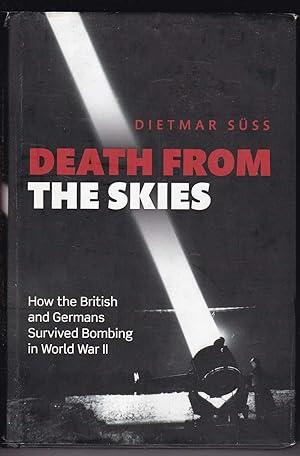 Image du vendeur pour Death from the Skies: How the British and Germans Survived Bombing in World War II mis en vente par Kultgut