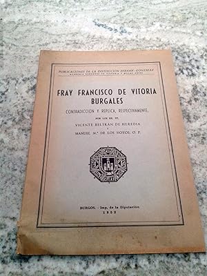 Seller image for FRAY FRANCISCO DE VITORIA. BURGALES. Contradiccin y rplica, respectivamente for sale by Itziar Arranz Libros & Dribaslibros