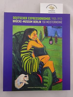 Bild des Verkufers fr Deutscher Expressionismus 1905-1913; Brcke-Museum Berlin 150 Meisterwerke. zum Verkauf von Chiemgauer Internet Antiquariat GbR
