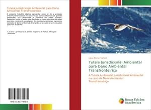 Imagen del vendedor de Tutela Jurisdicional Ambiental para Dano Ambiental Transfronteirio : A Tutela Ambiental Jurisdicional Ambiental no caso de Dano Ambiental Transfronteirio a la venta por AHA-BUCH GmbH