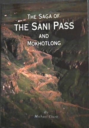 Seller image for The Saga of the Sani Pass and Mokhotlong for sale by Chapter 1