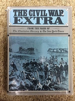 Seller image for The Civil War Extra, From the Pages of The Charleston Mercury and The New York Times for sale by Book Nook