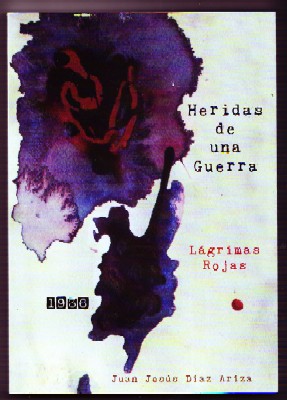 HERIDAS DE UNA GUERRA, 1936. LÁGRIMAS ROJAS. NOVELA
