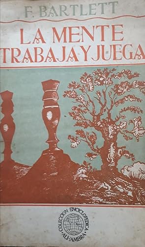 LA MENTE TRABAJA Y JUEGA. Versión española de Ignacio Bolívar Izquierdo