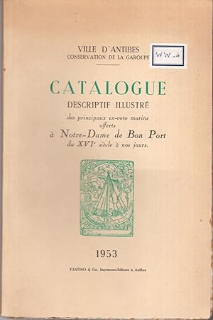 Catalogue descriptif illustré des prinicipaux ex-voto marins offerts à Notre-Dame de Bon Port du ...