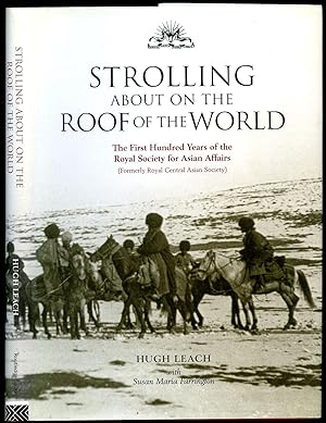 Immagine del venditore per Strolling About on the Roof of the World | The First Hundred Years of the Royal Society for Asian Affairs (Formerly Royal Central Asian Society) venduto da Little Stour Books PBFA Member