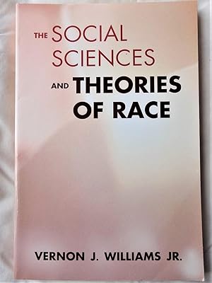 THE SOCIAL SCIENCES AND THEORIES OF RACE