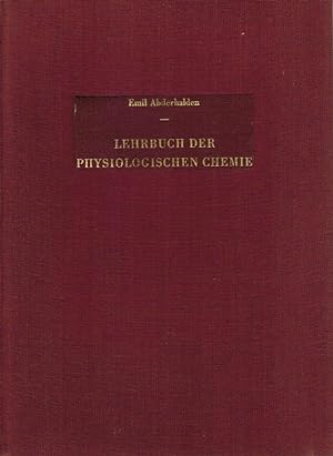 Lehrbuch der physiologischen Chemie in 37 Vorlesungen / Emil Abderhalden