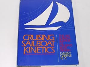 Imagen del vendedor de Cruising Sailboat Kinetics. Art, Science, and Magic of Cruising Boat Design a la venta por Der-Philo-soph