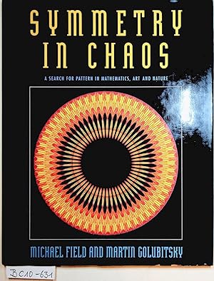 Bild des Verkufers fr Symmetry in chaos. A search for pattern in mathematics, art and nature. zum Verkauf von ANTIQUARIAT.WIEN Fine Books & Prints