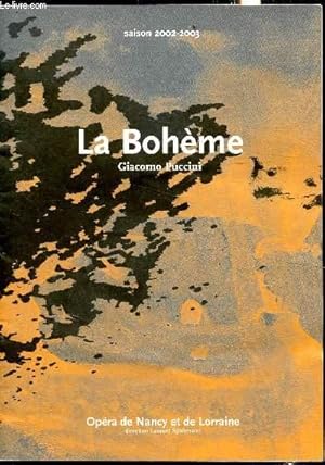 Bild des Verkufers fr Opera de Nancy et de Lorraine - Saison 2002-2003 La bohme de Giacomo Puccini zum Verkauf von Le-Livre