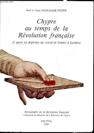 Bild des Verkufers fr Chypre au temps de la Rvolution franaise d'aprs les dpches du consul de France  Larnaca zum Verkauf von Le-Livre