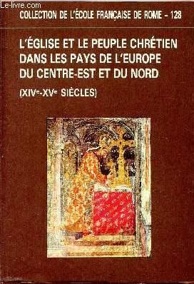 Bild des Verkufers fr L'glise et le peuple chrtien dans les pays de l'Europe du centre-est et du nord ( XVIe-XVe sicles) - zum Verkauf von Le-Livre