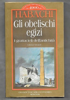 Seller image for Gli obelischi egizi. I grattacieli dell'antichit for sale by Libreria Oltre il Catalogo
