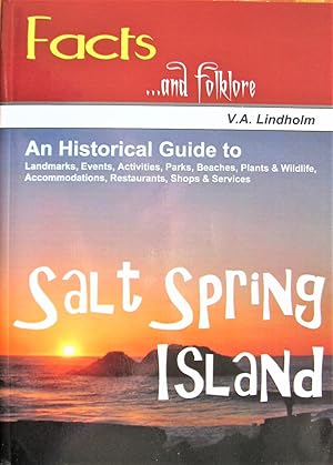 Seller image for An Historical Guide to Salt Spring Island. Facts.and Folklore for sale by Ken Jackson