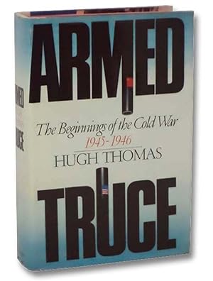Image du vendeur pour Armed Truce: The Beginnings of the Cold War 1945-1946 mis en vente par Yesterday's Muse, ABAA, ILAB, IOBA