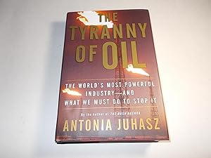 Seller image for The Tyranny of Oil: The World's Most Powerful Industry--and What We Must Do to Stop It for sale by Paradise Found Books