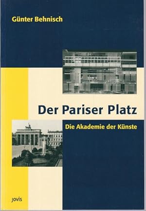 Seller image for Der Pariser Platz. Die Akademie der Ku?nste for sale by Graphem. Kunst- und Buchantiquariat