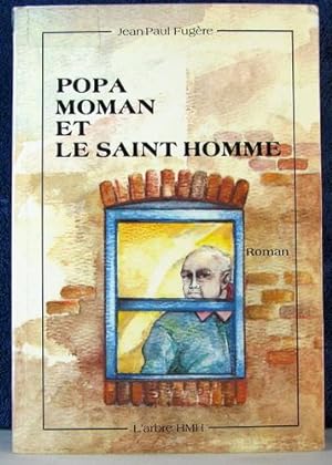 Seller image for Popa, moman et le saint homme: Roman for sale by Livres Norrois