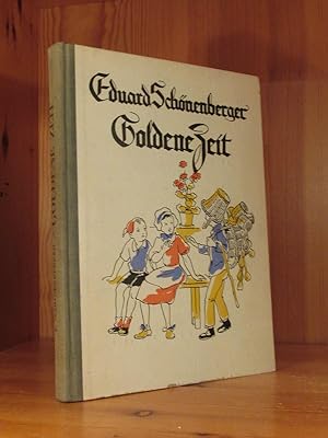 Goldene Zeit. Kinderlieder, Gespräche und Idyllen. Ausgewählt von Rudolf Hägni. Illustrationen vo...