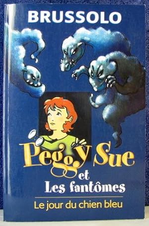 Le jour du chien bleu (Peggy Sue et les fantômes #1)