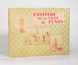 Seller image for HISTOIRE DE LA VILLE DE TUNIS. for sale by LIBRAIRIE RIC CASTRAN