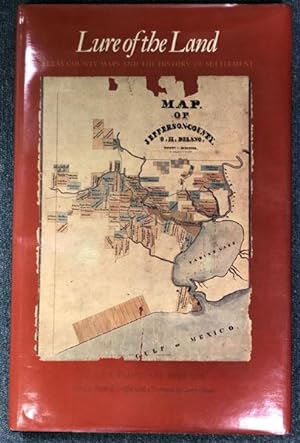 Seller image for LURE OF THE LAND. TEXAS COUNTY MAPS AND THE HISTORY OF SETTLEMENT for sale by BUCKINGHAM BOOKS, ABAA, ILAB, IOBA