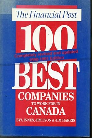 Seller image for The Financial Post 100 Best Companies to Work For In Canada for sale by Librairie Le Nord