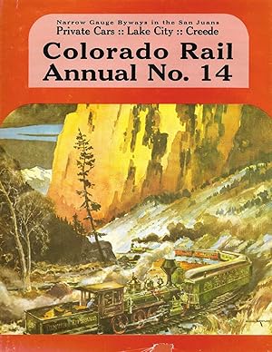 Imagen del vendedor de Colorado Rail Annual #14: Narrow Gauge Byways in the San Juans: Private Cars, Lake City, Creede a la venta por Cher Bibler