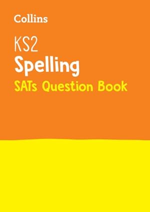 Seller image for Ks2 Spelling Sats Practice Question Book : English Home Learning and School Resources from the Publisher of 2022 Test and Exam Revision Practice Guides, Workbooks, and Activities. for sale by GreatBookPrices