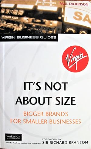 Imagen del vendedor de It's Not About Size. Bigger Brands for Small Businesses a la venta por Ken Jackson