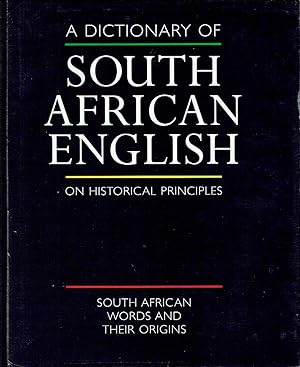 Seller image for A Dictionary Of South African English On Historical Principles for sale by Blue Whale Books, ABAA