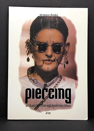 Piercing: Archaische Riten und Modernes Leben