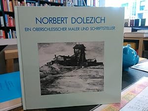 Norbert Dolezich. Ein oberschlesischer Maler und Schriftsteller. Eine Ausstellung zu seinem 80. G...