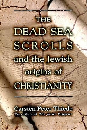 Bild des Verkufers fr The Dead Sea Scrolls and the Jewish Origins of Christianity zum Verkauf von Godley Books