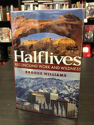 Halflives: Reconciling Work and Wildness