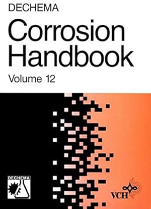 Immagine del venditore per Dechema Corrosion Handbook: Corrosive Agents and Their Interaction with Materials / Chlorinated Hydrocarbons (Chloroethanes), Phosphoric Acid (The Dechema Corrosion Handbook) venduto da Modernes Antiquariat an der Kyll