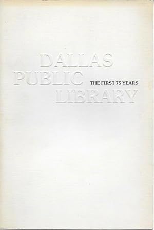 Seller image for Dallas Public Library: The First 75 Years for sale by Bittersweet Books