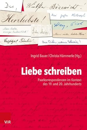 Bild des Verkufers fr Liebe schreiben Paarkorrespondenzen im Kontext des 19. und 20. Jahrhunderts zum Verkauf von Bunt Buchhandlung GmbH