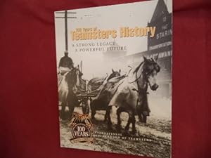 Seller image for 100 Years of Teamsters History. A Strong Legacy. A Powerful Future. for sale by BookMine