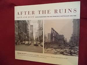 Image du vendeur pour After the Ruins. 1906 and 2006. Rephotographing the San Francisco Earthquake an Fire. mis en vente par BookMine