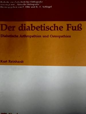 Bild des Verkufers fr Der diabetische Fuss : diabet. Arthropathien u. Osteopathien. Kurt Reinhardt / Bcherei des Orthopden ; Bd. 34 zum Verkauf von NEPO UG